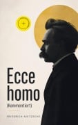 Cover-Bild zum Titel 'Ecce homo (Kommentiert)' von 'Friedrich Nietzsche'