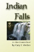 Cover-Bild zum Titel 'Indian Falls (An Alien Invasion Novel)' von 'Gary L Morton'