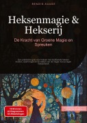 Cover-Bild zum Titel 'Heksenmagie & Hekserij: De Kracht van Groene Magie en Spreuken' von 'Bendis A. I. Saage - Nederlands'