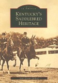 Cover-Bild zum Titel 'Kentucky's Saddlebred Heritage' von 'James Kemper Millard'