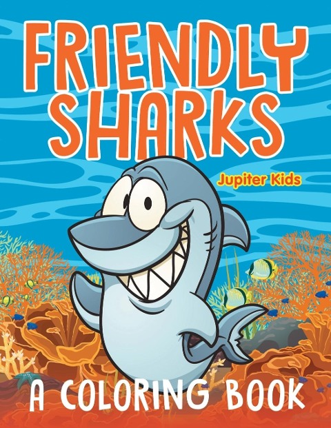 Friendly Sharks (A Coloring Book) - Jupiter Kids