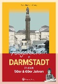 Cover-Bild zum Titel 'Aufgewachsen in Darmstadt in den 50er & 60er Jahren' von 'Petra Neumann-Prystaj'