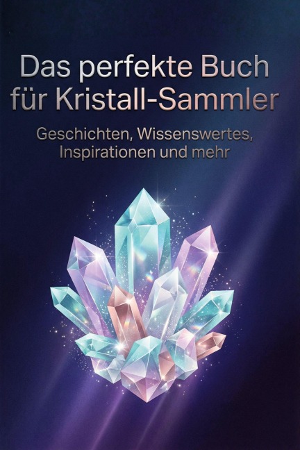Das perfekte Buch für Kristall-Sammler - Ella Horn