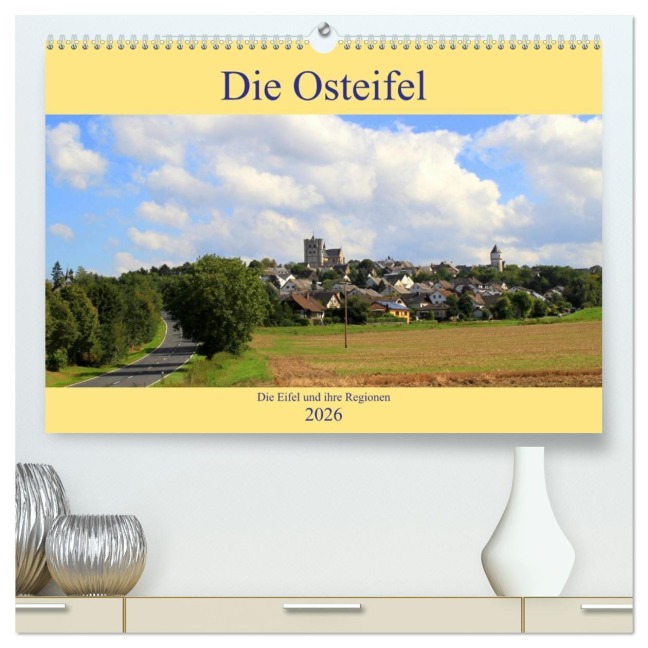Die Eifel und ihre Regionen - Die Osteifel (hochwertiger Premium Wandkalender 2026 DIN A2 quer), Kunstdruck in Hochglanz - Arno Klatt