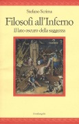 Cover-Bild zum Titel 'Filosofi all'inferno. Il lato oscuro della saggezza' von 'Stefano Scrima'