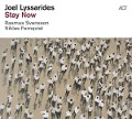 Joel Lyssarides: Stay Now - Joel Lyssarides Trio