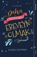 Daha Mutlu Bir Ebeveyn Olmak - Kj Dell Antonia