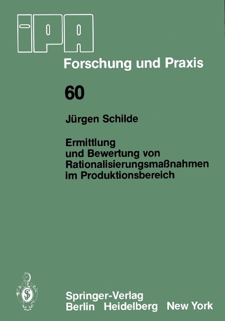 Ermittlung und Bewertung von Rationalisierungsmaßnahmen im Produktionsbereich - J. Schilde