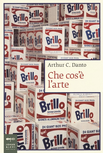 Che cos'è l'arte? - Arthur C. Danto