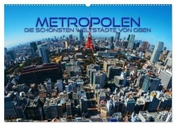 Cover-Bild zum Titel 'Metropolen - die schönsten Weltstädte von oben (Wandkalender 2027 DIN A2 quer), CALVENDO Monatskalender' von 'Renate Utz'