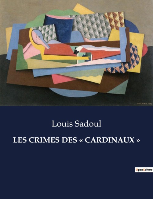 LES CRIMES DES ' CARDINAUX ' - Louis Sadoul