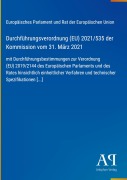 Cover-Bild zum Titel 'Durchführungsverordnung (EU) 2021/535 der Kommission vom 31. März 2021' von 'Europäisches Parlament und Rat der Europäischen Union'