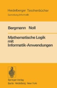 Cover-Bild zum Titel 'Mathematische Logik mit Informatik-Anwendungen' von 'H. Noll, E. Bergmann'