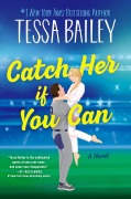 Cover-Bild zum Titel 'Catch Her If You Can' von 'Tessa Bailey'