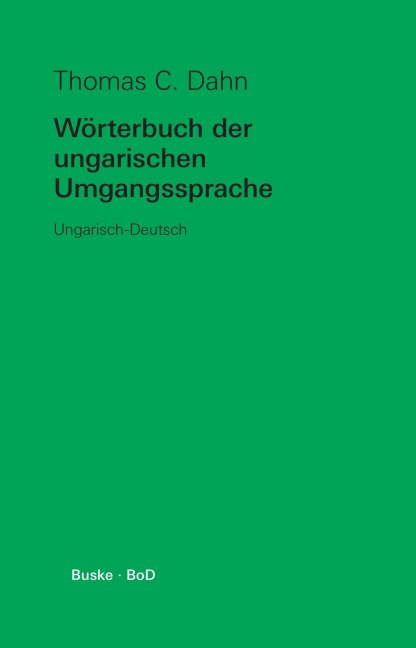 Wörterbuch der ungarischen Umgangssprache - Thomas C. Dahn