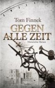 Cover-Bild zum Titel 'Gegen alle Zeit' von 'Tom Finnek'