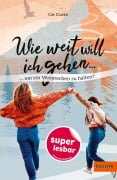 Cover-Bild zum Titel 'Wie weit will ich gehen' von 'Cat Clarke'