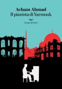 Cover-Bild zum Titel 'Il pianista di Yarmouk' von 'Aeham Ahmad'