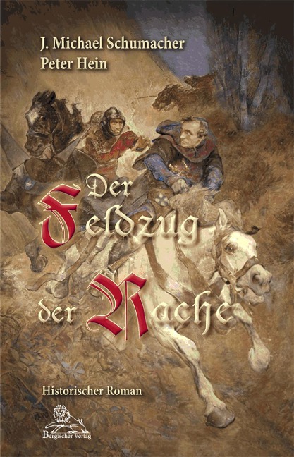 Der Feldzug der Rache - Peter Hein, J. Michael Schumacher