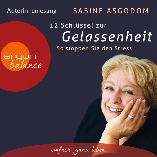 12 Schlüssel zur Gelassenheit - Sabine Asgodom