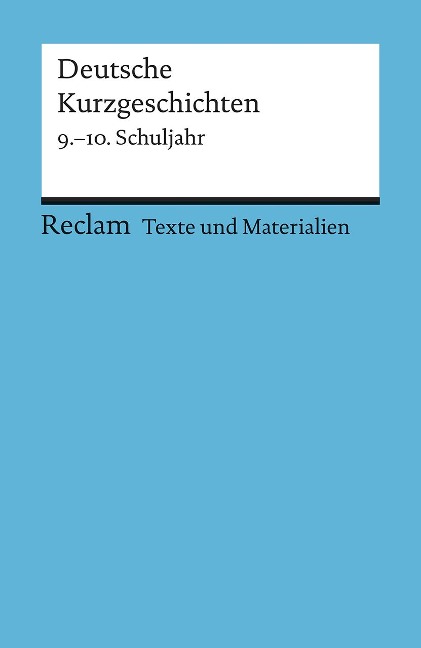 Deutsche Kurzgeschichten 9. - 10. Schuljahr - 