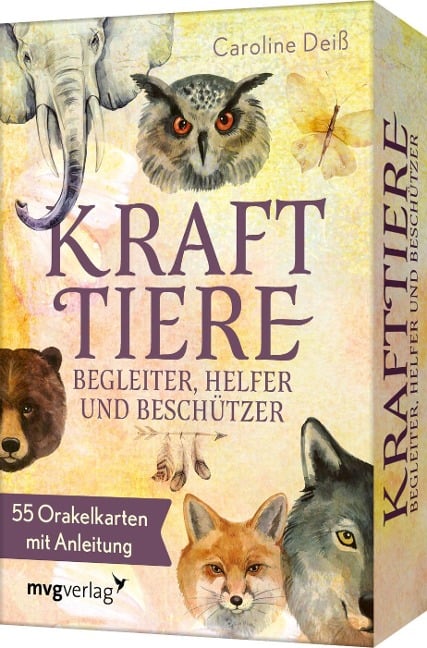 Krafttiere - Begleiter, Helfer und Beschützer - Caroline Deiß