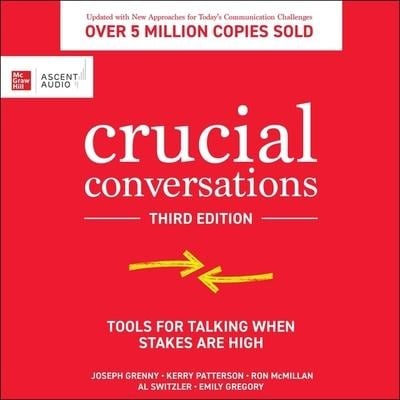 Crucial Conversations - Al Switzler, Joseph Grenny, Ron Mcmillan, Kerry Patterson, Emily Gregory