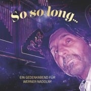 So so long - Ein Gedenkabend für Werner Nadolny - Various Artists