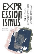 Cover-Bild zum Titel 'Die kleinen Zeitschriften des Expressionismus' von ''