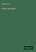 Cover-Bild zum Titel 'Gehirn und Seele' von 'August Forel'