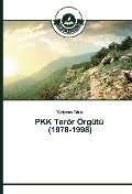 Cover-Bild zum Titel 'PKK Terör Örgütü (1978-1998)' von 'Türkmen Töreli'