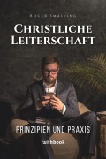 Cover-Bild zum Titel 'Christliche Leiterschaft' von 'Roger Smalling'