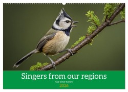 Cover-Bild zum Titel 'Singers from our regions - Our intimate nature (Wall Calendar 2026 DIN A2 landscape), CALVENDO 12 Month Wall Calendar' von 'Alain Gaymard'