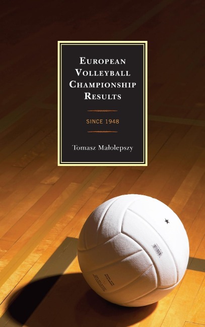 European Volleyball Championship Results - Tomasz Malolepszy