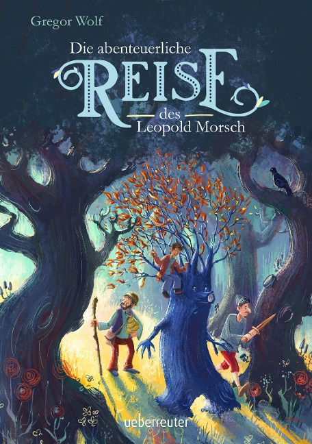 Die abenteuerliche Reise des Leopold Morsch - Gregor Wolf