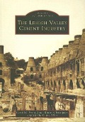 Cover-Bild zum Titel 'The Lehigh Valley Cement Industry' von 'Carol M Front, Joan M Christopher, Martha Capwell Capwell Fox'
