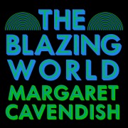 Cover-Bild zum Titel 'The Blazing World' von 'Margaret Cavendish'