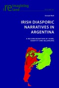 Cover-Bild zum Titel 'Irish Diasporic Narratives in Argentina' von 'Sinéad Wall'