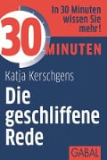 Cover-Bild zum Titel '30 Minuten Die geschliffene Rede' von 'Katja Kerschgens'