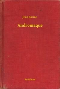 Andromaque - Jean Racine