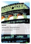 Cover-Bild zum Titel 'Römische Amphitheater: Geometrie und Vermessung, literarische und mathematische Grundlagen' von 'Rolf Nill'