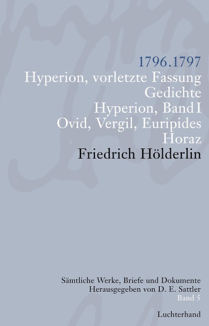 Sämtliche Werke, Briefe und Dokumente 05 - Friedrich Hölderlin
