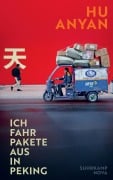 Cover-Bild zum Titel 'Ich fahr Pakete aus in Peking' von 'Hu Anyan'