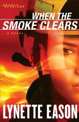 When the Smoke Clears - Lynette Eason