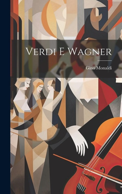Verdi E Wagner - Gino Monaldi