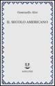 Cover-Bild zum Titel 'Il secolo americano' von 'Geminello Alvi'