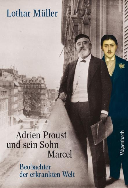 Adrien Proust und sein Sohn Marcel - Lothar Müller