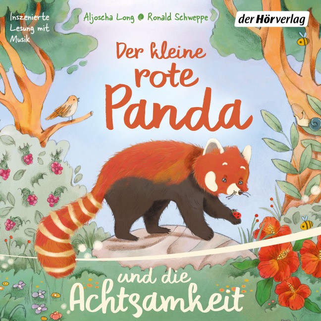 Der kleine rote Panda und die Achtsamkeit - Aljoscha Long, Ronald Schweppe