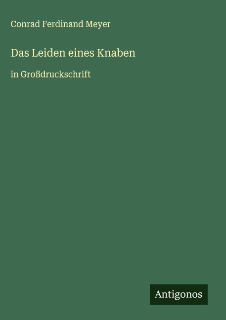 Das Leiden eines Knaben - Conrad Ferdinand Meyer