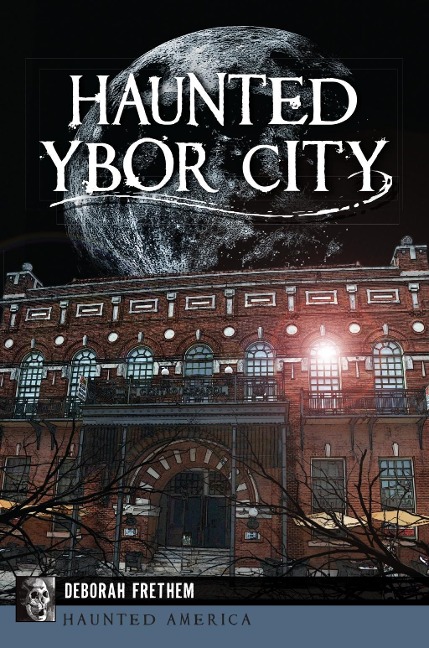 Haunted Ybor City - Deborah Frethem
